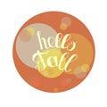 Hello Fall round banner. Lettering on orange, yellow, blue stock vector