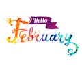 Hello February. Hand written word of splash paint