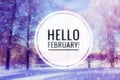 Hello February photo. The beginning of the New Year. Greeting card