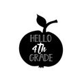 Hello fourth grade. Vector illustration. Lettering. Ink illustration