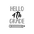 Hello fourth grade. Vector illustration. Lettering. Ink illustration