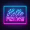 Hello Friday neon lettering on brick wall background.