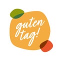 Hello in German Guten tag. Bubble talk phrases. Hand drawn doodle speech bubbles. Orange thought bubbles. Vector illustration Royalty Free Stock Photo