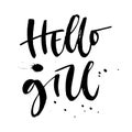 Hello girl quote. Baby shower modern naive style brush calligraphy phrase