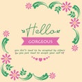 The hello gorgeous card design, with romantic leaf and pink wreath frame. Vector