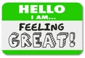 Hello I Am Feeling Great Name Tag Sticker Good Emotion Illustrat