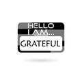 Hello I Am Grateful words on a name tag sticker