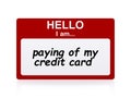 Hello i am paying of my credit card Name Tag Royalty Free Stock Photo