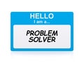 Hello i am a problem solver Name Tag