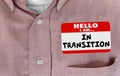 Hello Im in Transition Change Evolving Name Tag