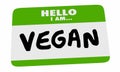 Hello Im a Vegan Name Tag Sticker Vegetarian Diet 3d Illustration