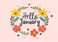 Hello JANUARY. January month vector with flowers and leaves