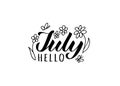 Hello July hand drawn lettering card with doodle flowers and butterflies. Inspirational summer quote.