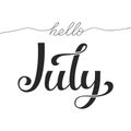 Hello July hand drawn lettering. Vector illustration