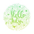 Hello, July - hand drawn summer circle colored lettering quote isolated on the white background. Fun brush ink