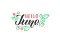 Hello june hand drawn lettering card with doodle leaves and strawberries. Inspirational summer quote.