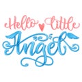 Hello Little Angel quote. Baby shower hand drawn calligraphy script, grotesque stile lettering phrase Royalty Free Stock Photo