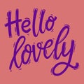 Hello lovely. Lettering phrase for postcard, banner, flyer.