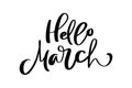 Hello March Hand drawn calligraphy text and brush pen lettering. design for holiday greeting card and invitation of Royalty Free Stock Photo