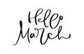 Hello March Hand drawn calligraphy text and brush pen lettering. design for holiday greeting card and invitation of seasonal Royalty Free Stock Photo