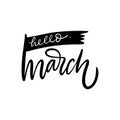 Hello March. Hand drawn spring lettering phrase. Black ink. Vector illustration. Isolated on white background Royalty Free Stock Photo