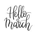 Hello March Hand Lettering Inscription. Spring Greeting Card. Brush Calligraphy. Royalty Free Stock Photo