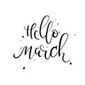 Hello March hand lettering inscription. Spring greeting card. Modern calligraphy. Royalty Free Stock Photo