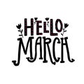 Hello March. Spring season greeting. Hand lettering words for social media and photo overlays. Black text and tulip