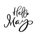 Hello May hand drawn calligraphy text and brush pen lettering. design for holiday greeting card and invitation of Royalty Free Stock Photo