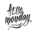 Hello Monday calligraphy handwritten on a background. Hand written typography poster. Vector illustration Royalty Free Stock Photo