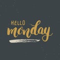 Hello monday lettering quote, Hand drawn calligraphic sign. Vector illustration Royalty Free Stock Photo