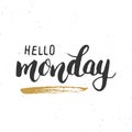 Hello monday lettering quote, Hand drawn calligraphic sign. Vector illustration Royalty Free Stock Photo