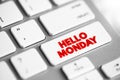 Hello Monday text button on keyboard, concept background Royalty Free Stock Photo