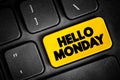 Hello Monday text button on keyboard, concept background Royalty Free Stock Photo