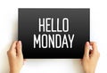 Hello Monday text on card, concept background Royalty Free Stock Photo