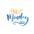 Hello Monday text. Inspirational vector saying. Orange and blue watercolor lettering.