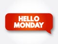 Hello Monday text message bubble, concept background Royalty Free Stock Photo