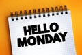 Hello Monday text on notepad, concept background Royalty Free Stock Photo