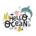 Hello ocean lettering, cute dolphin and mollusks, cartoon vector illustration