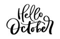 Hello October Vector ink lettering. Handwriting black on white word. Modern calligraphy style. Brush pen