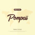 Hello from Pompeii. Travel to Italy. Touristic greeting card. Vector illustration.
