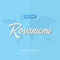 Hello from Rovaniemi. Travel to Finland. Touristic greeting card. Vector illustration.