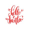 Hello santa hand lettering inscription to winter holiday