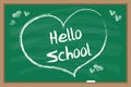 Hello school. Chalk drawn heart with inscription. Green blackboard.
