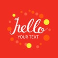 Hello Script Style Hand lettering. Retro Vintage Custom Typographic Composition . Original Hand Crafted Design.