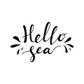 Hello sea card. Lettering for t-shirt print. Hand drawing. Vector illustration.