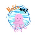 Hello sea cartoon badge with trendy design cartoon cheerful jellyfish mascot. Summer and sea party motivation poster.