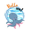 Hello sea cartoon badge with trendy design cartoon cheerful octopus. Summer and sea party motivation poster.