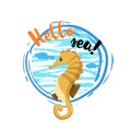 Hello sea poster with big blue circle and sea fishes and waves inside. Cute adorable flat design sea horse mascot.