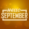 Hello, September Blurred autumn background. Vector card.